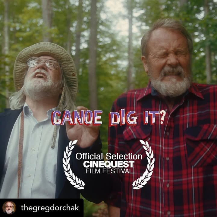 In the San Jose area? Attending CINEQUEST Film Festival? Treat yourself to a very funny and fun film: CANOE DIG IT?
Will be playing:
1. Saturday, March 15th at 2:30pm @ Hammer Theatre Center, San Jose (111 Paseo De San Antonio, San Jose, CA 95112)
2. Friday, March 21st at 12:10pm @ 3below, San Jose (288 S Second St, San Jose, CA 95113)