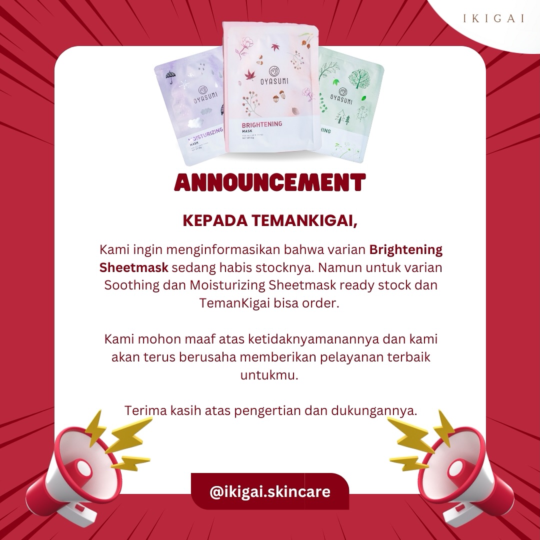 ๐ขANNOUNCEMENT๐ข
MinKigai mau umumin bahwa brightening sheetmask sedang habis stocknya. Namun untuk varian soothing dan moisturizing sheetmask ready stock dan TemanKigai bisa order ya.
Jangan bersedih hati, Minki akan selalu terus berusaha memberikan pelayanan terbaik untukmu.
Minki minta maaf ya, terima kasih atas pengertian dan dukungannyaโค๏ธ