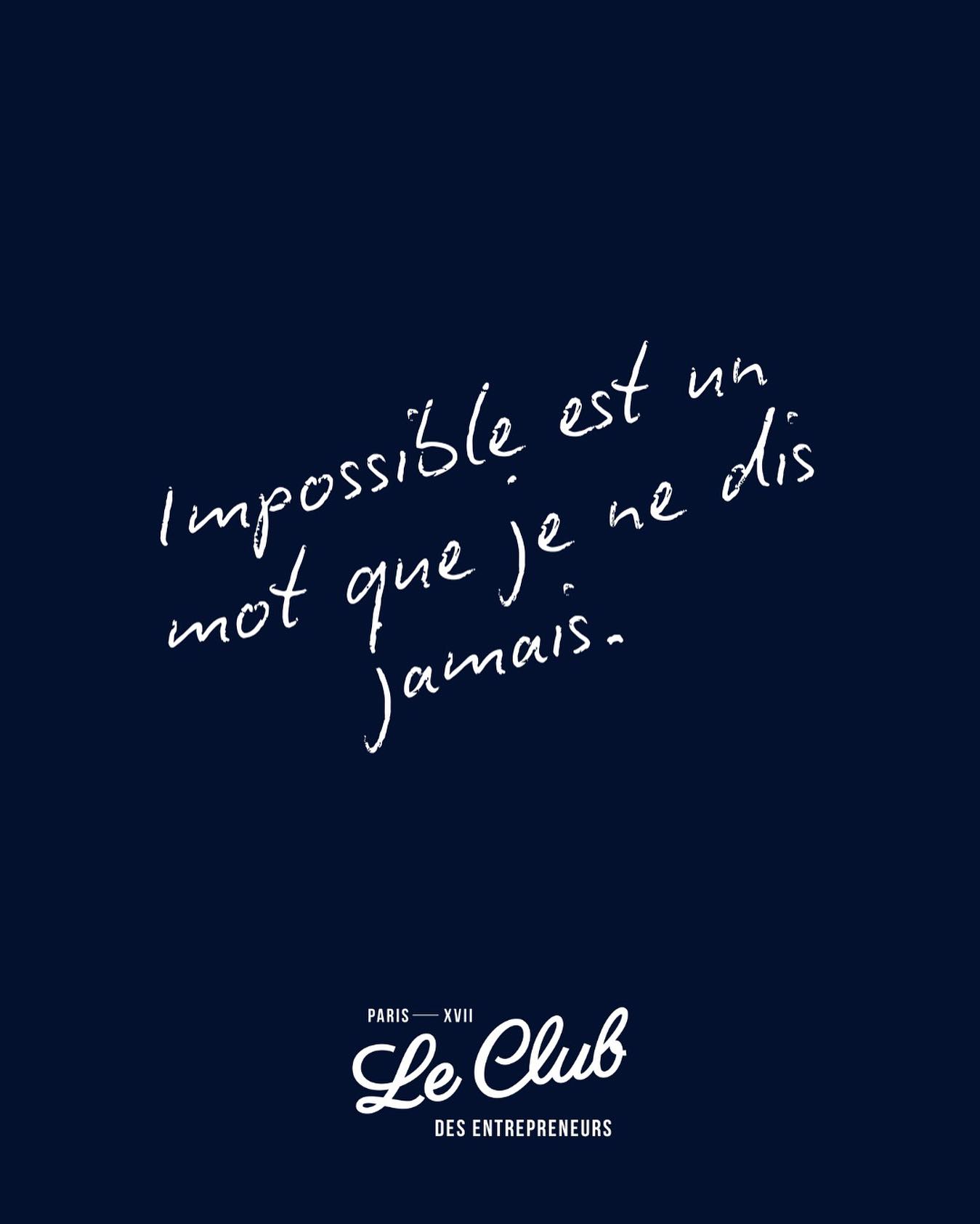 🔜 Impossible est un mot que je ne dis jamais.