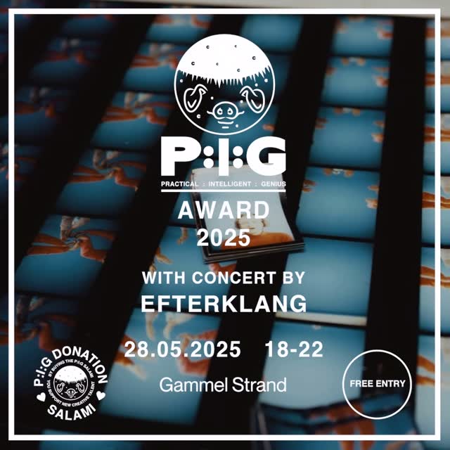 INVITATION TO THE P:I:G AWARD 2025
Join us for an evening celebrating creative talent at the Practical Intelligent Genius Award 2025
May 28th at Kunstforeningen Gammel Strand, Copenhagen
We are excited to invite you to the stunning Kunstforeningen Gammel Strand for the annual P:I:G Award celebration. This year’s recipient of the Practical Intelligent Genius Award will be revealed and will present their work, followed by a Q&A session with Gammel Strand’s curator, Mai Dengsøe.
After the award ceremony, enjoy live performances by two exceptional Danish acts in the beautiful courtyard of Gammel Strand: the ethereal sounds of Hannah Sommer, followed by the atmospheric performance of Efterklang, known for their captivating and immersive live shows.
The P:I:G Foundation stands for PRACTICAL : INTELLIGENT : GENIUS
Founded in 2014 by Danish designer and musician Henrik Vibskov, the foundation is a non-profit organization dedicated to supporting and developing emerging creative talent.
Funds are raised through the sale of “Vibskov Salamis” in collaboration with institutions such as Designmuseum Denmark and The Art Foundation Gammel Strand in Copenhagen.
All proceeds go directly to the P:I:G Award - an annual, free event featuring concerts, art talks and an award ceremony that celebrates the year’s most outstanding Practical Intelligent Genius.
The award winner receives a statuette and financial support equivalent to the funds raised.
Support the P:I:G Foundation - Buy a Vibskov Salami
Available for purchase at the event in Kunstforeningen Gammel Strand’s museumshop as well online
Learn more and apply for the P:I:G Award @thepigfoundation
@hannahsommer.music @efterklang @kunstglstrand @designmuseumdanmark