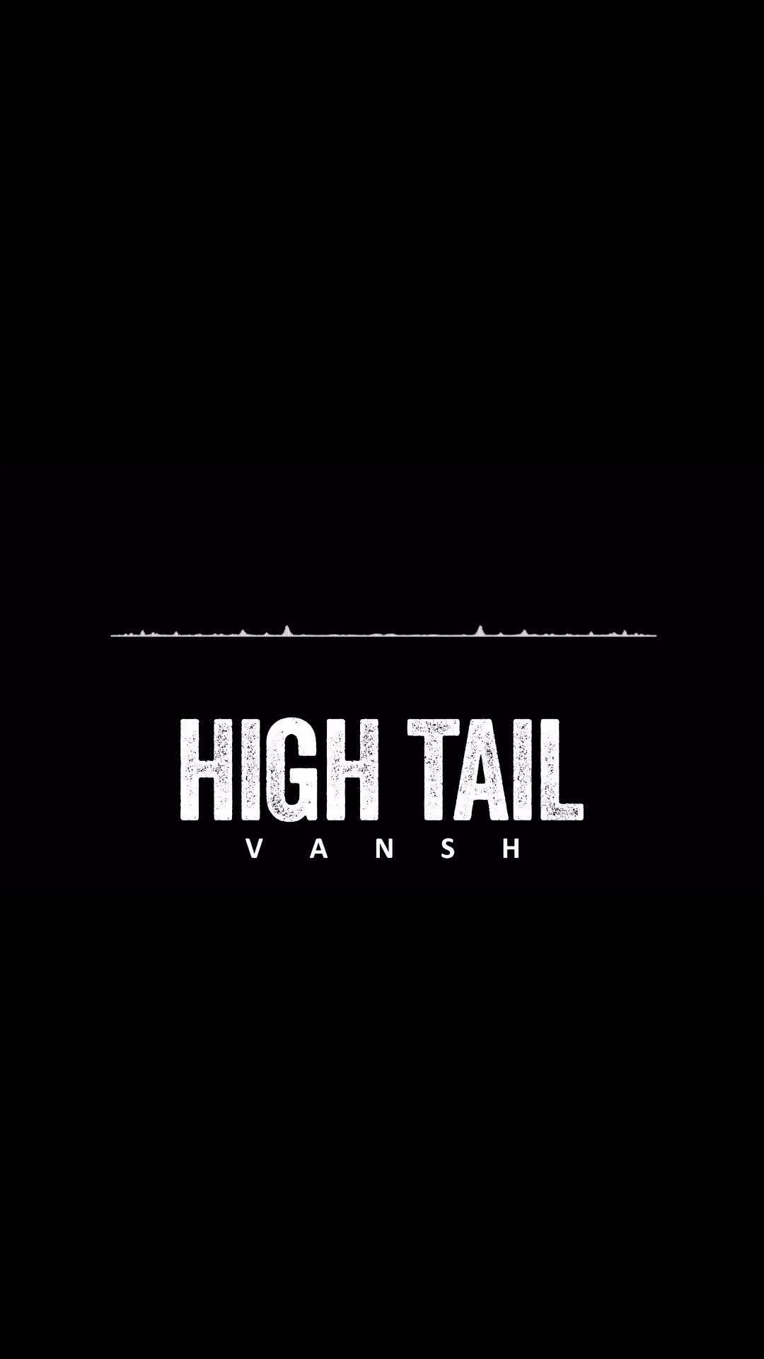 HIGH TAIL (OFFICIAL AUDIO) - VANSH
OUT NOW๐