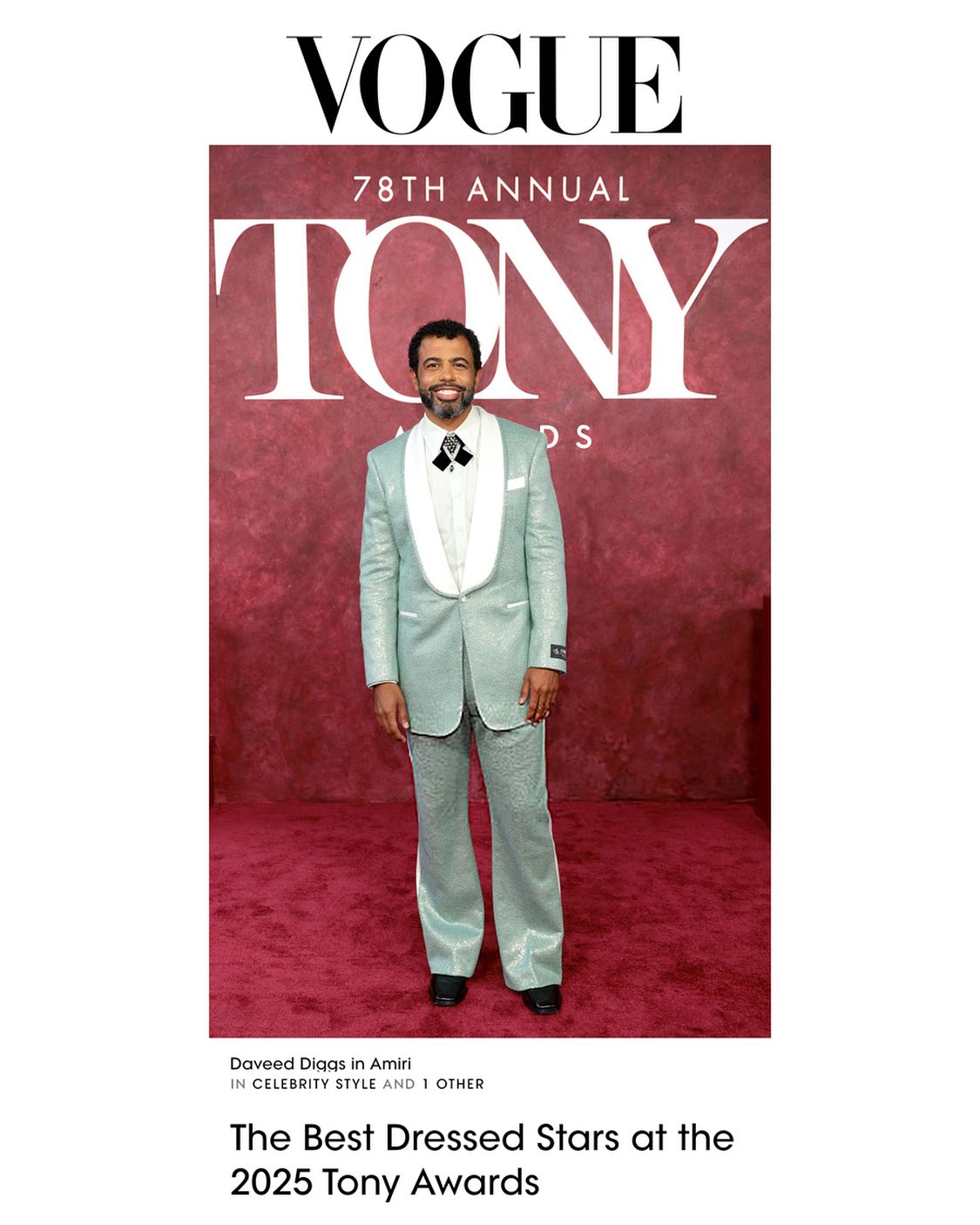 DAVEED + VOGUE’s THE BEST DRESSED STARS at the 78th ANNUAL TONY AWARDS 6.8.2025 at RADIO CITY MUSIC HALL. Special thank you to HANNAH JACKSON @hannahjacksuhn and VOGUE @voguemagazine for naming DAVEED wearing AMIRI by MIKE AMIRI @amiri @mikeamiri vintage brooch from DECO JEWELS @decojewels @evanpazol and watch by VALENTIN CONSTANTIN @vacheronconstantin @teamfka as one of the BEST DRESSED at the TONYS. Tailoring by LARS NORD @larsnordstudio Hair by NAI’VASHA @naivashaintl Grooming by @emilyamick Special thanks to DAVEED, as always…MIKE AMIRI, AMINATA BA, ANTONIO WRIGHT, ANTHONY PUR and OMAR HABIBEH for their support; LARS NORD and his wonderful team at LARS NORD STUDIO; MARCELO CHEN at FKA AGENCY; the team at VACHERON CONSTANTIN and EMILY AMICK for her grooming. Congrats to the CAST of HAMILTON for an amazing performance and all the TONY WINNERS and NOMINEES for a incredible BROADWAY SEASON. #actor #reunion #performance #decade #awards #theater #broadway #fashion #redcarpet #appearance #hamilton #thetonys #americantheatrewing #daveeddiggs @voguemagazine @hannahjacksuhn @brooksideartistmanagement @emilygersonsaines @tessyc11 @maxburbey