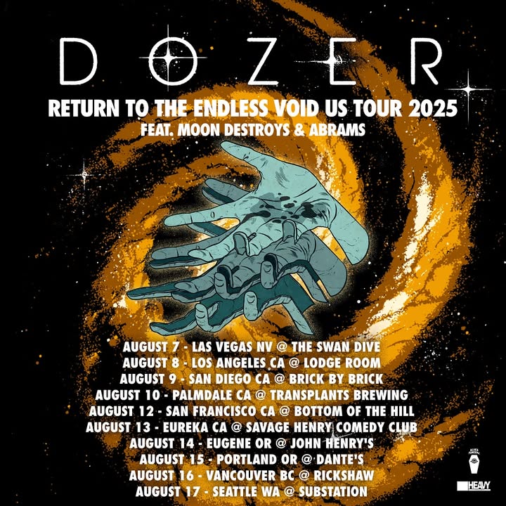 Soon, ladies and gents…
Ticket link in bio!
US tour
August 7 - Las Vegas NV @ The Swan Dive @swandivelv
August 8 - Los Angeles CA @ Lodge Room @lodgeroom
August 9 - San Diego CA @ Brick By Brick @brickbybricksd
August 10 - Palmdale CA @ Transplants Brewing @transplantsbrewing
August 12 - San Francisco CA @ Bottom Of The Hill @bottomofthehillsf
August 13 - Eureka CA @ Savage Henry Comedy Club @savagehenrycomedy
August 14 - Eugene OR @ John Henry’s @johnhenryseugene
August 15 - Portland OR @ Dante’s @dantesportland
August 16 - Vancouver BC @ Rickshaw @rickshawtheatre
August 17 - Seattle WA @ Substation @substation.seattle
Support by @moondestroys and @abramstheband
#dozerlive #dozerustour2025 #bluesfuneralrecording #heavytalentbooking #rewindtoreturn #heavymusic #driftingintheendlessvoid
#returntotheendlessvoidustour