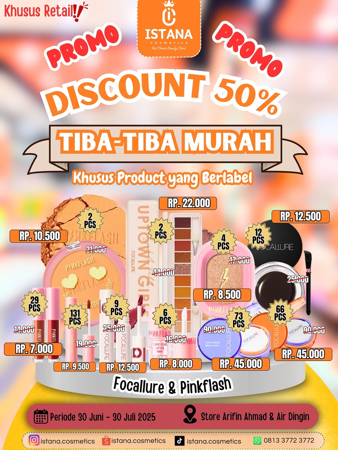 Halo Beautiess !! Masih ada PROMO nih buat kamu yang belanja Ke Store 🧡🥰
.
✨PROMO PINKFLASH DISCOUNT 50%✨
👉 Semua Product yang BERLABEL mendapatkan Discount 50%
👉 HANYA KHUSUS YANG BERLABEL
👉 Satu Orang boleh Banyak Product
👉 Stok Terbatas hingga Habis
👉 Hanya Khusus Retail
👉 Berlaku di Store Arifin Ahmad & Air dingin
.
.
Ayoo belanja di Istana Cosmetics
📍LOKASI 1 : Jalan Air Dingin - Bukit Raya
📍LOKASI 2 : Jalan Kualu / Suka Karya - Panam
📍LOKASI 3 : Jalan Arifin Ahmad no 88 - Marpoyan
📦 SHOPEE : istana.cosmetics (gratis ongkir)