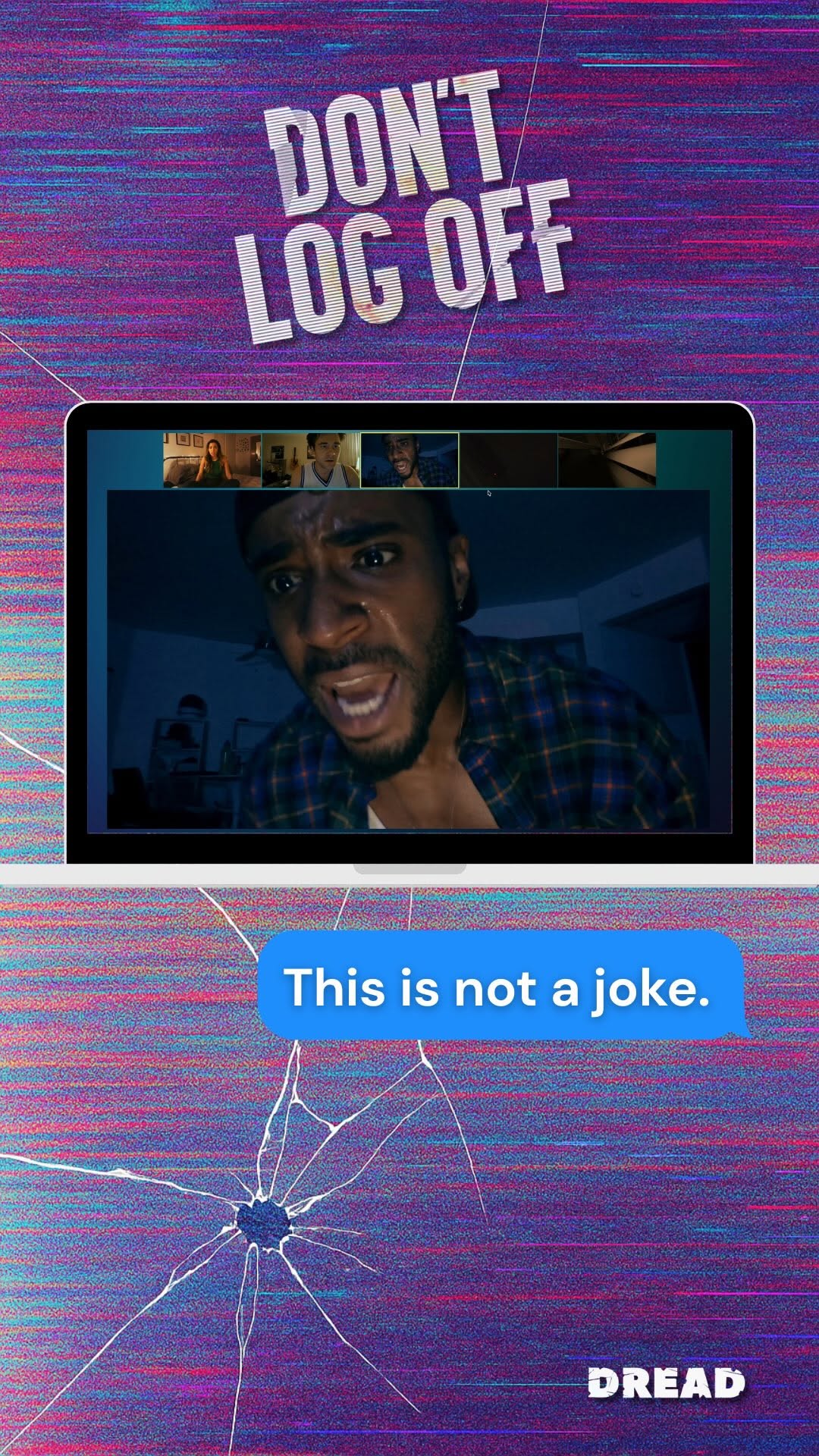 This is not a joke! Call 911!
Whatever you do… DON’T LOG OFF.
The screenlife horror event of the summer hits theaters July 11 & Digital July 15.
#DontLogOff #DreadPresents #ScreenlifeHorror #HorrorMovie