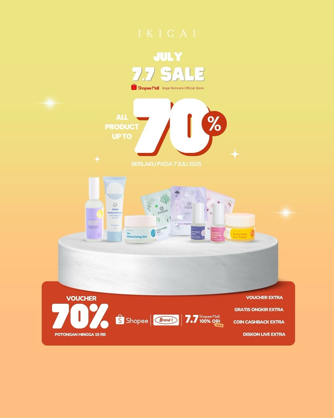 โจ 7.7 IKIGAI SALE is ON!
Diskon seglowing hasil skincare-mu ๐ซ
Cuma hari ini aja โ 07-07-2025
๐ฆ All product up to 70%
๐ Voucher 20%
๐ป Hanya di marketplace resmi kami!
Jangan tunggu sold out ya, TemanKigai! ๐
#Sale77 #SkincareCantik