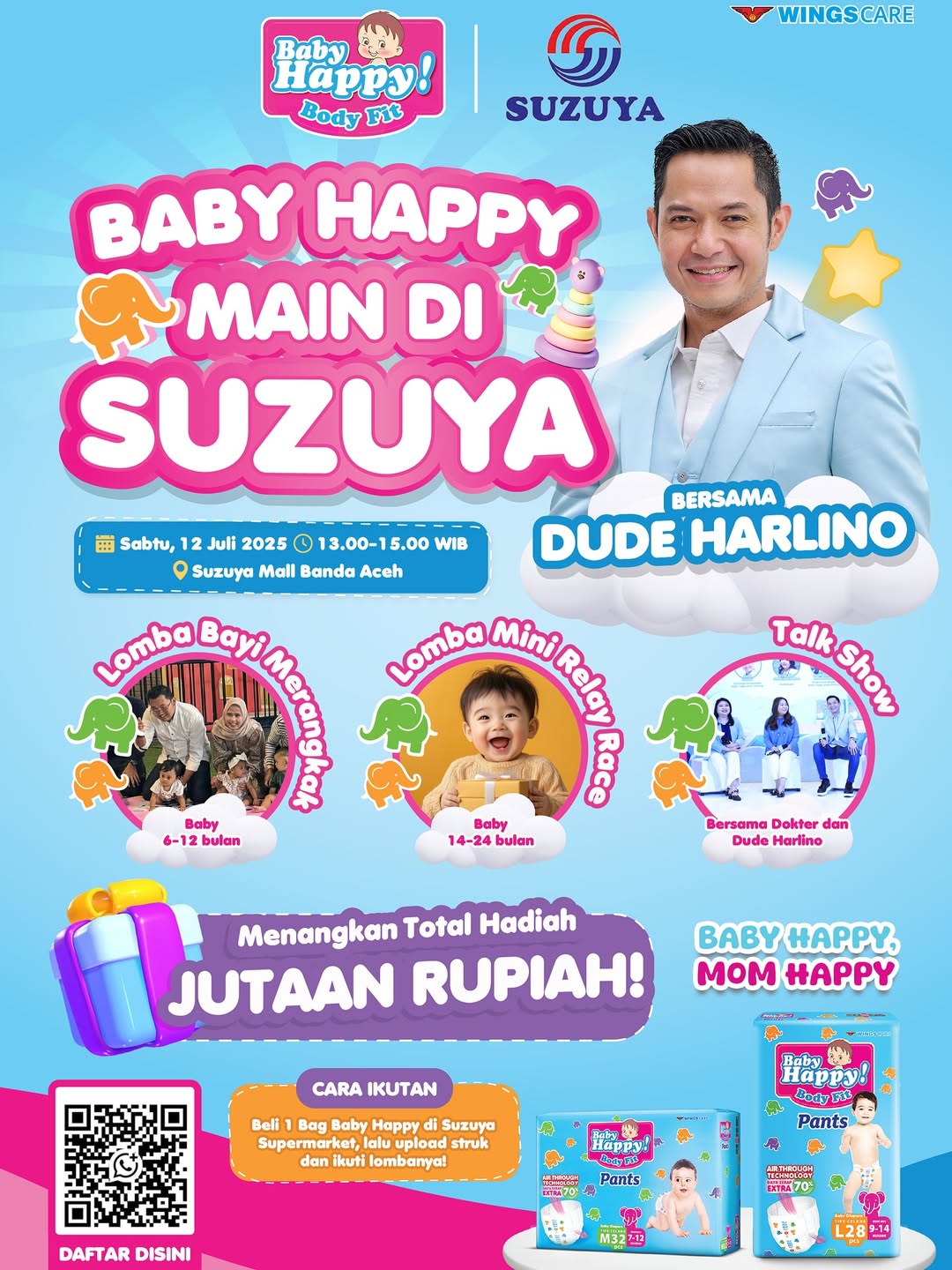 Moms & Dads di Banda Aceh~
Weekend ini jangan kemana-mana dulu yaa~ Karena… Baby Happy MAIN DI SUZUYA bakal seruuu banget!
📅 Sabtu, 12 Juli 2025
🕐 13.00–15.00 WIB
📍 Suzuya Mall Banda Aceh
Ada:
👶🏻 Lomba Bayi Merangkak (6–12 bulan)
🍼 Lomba Mini Relay Race (14–24 bulan)
🎤 Talkshow bareng Dude Harlino & dokter juga!
🎁 + Hadiah total JUTAAN RUPIAH buat para pemenang lomba!
Cara ikutannya mudah kok! Tinggal beli 1 pack Baby Happy di Suzuya Supermarket, simpan struknya, dan daftar pakai QR code yaa~
Yuk, ajak Si Kecil main, ketawa, dan berkompetisi seru! BABY HAPPY, MOM HAPPY! 💙
#BabyHappyDiapers #BabyHappyBebasRuam #GerakanAntiRuam