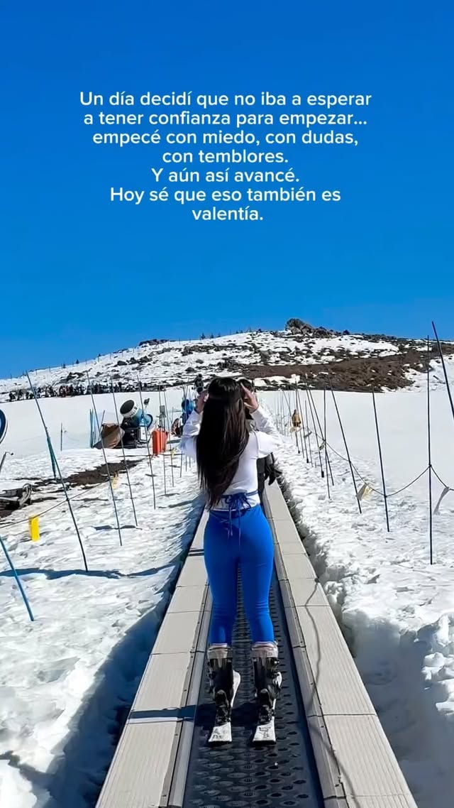 Hazlo con miedo, pero hazlo. Y no hablo de esquiar