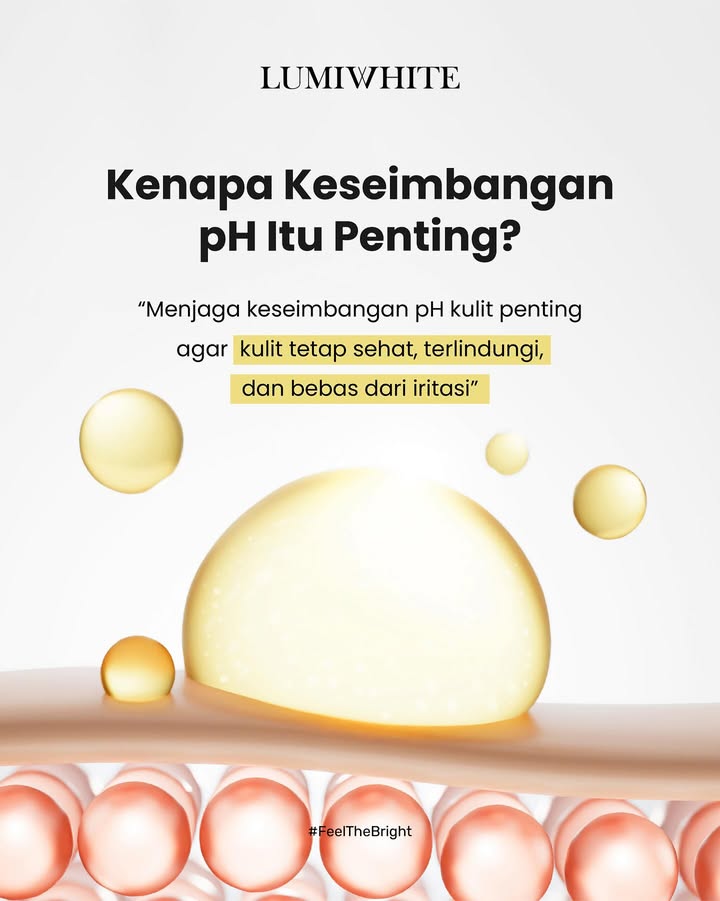 pH Seimbang, Kunci Kulit Sehat! ✨
Keseimbangan pH kulit itu lebih penting dari yang kamu kira!
Kalau pH kulit terganggu, bisa bikin kulit gampang kering , iritasi , bahkan jerawatan Makanya penting banget pakai produk yang bantu jaga pH tetap ideal—biar kulit tetap sehat, lembap, dan terjaga fungsi skin barrier-nya 🛡️
Yuk, mulai perhatikan pH dalam skincare kamu! 💡🧴
#FeelTheBright #LumiwhiteSkincare #SkincareLokal