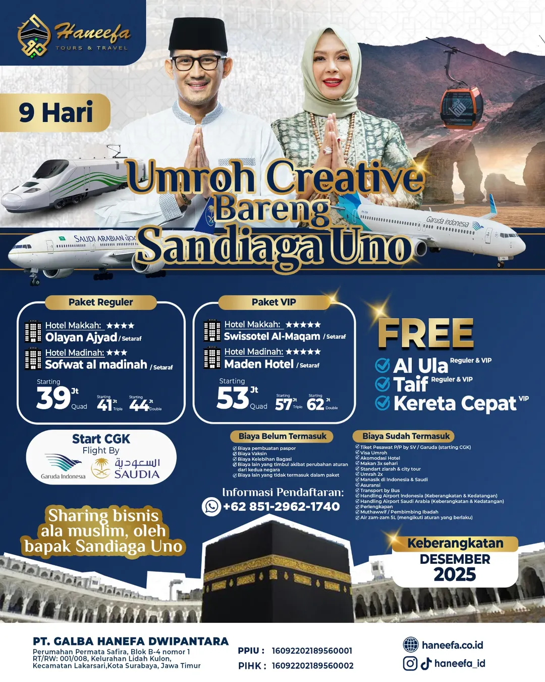 UMROH CREATIVE BERSAMA SANDIAGA UNO @sandiuno
FREE
✅ Trip AL ULA
✅ Trip TAIF
✅ KERETA CEPAT
VIP :
🏩 Swissotel Al-Maqom ⭐⭐⭐⭐⭐
🏩 Maden Hotel ⭐⭐⭐⭐⭐
.
Reguler :
🏩 Olayan Ajyad ⭐⭐⭐⭐
🏩 Sofwat Al Madinah ⭐⭐⭐
✈️ Start Jakarta (CGK) flight by : GARUDA INDONESIA / SAUDIA AIRLINES
📌 Start 39 Juta (reguler), 53 Juta (VIP)
✨ dan ikuti sesi spesial "Sharing Bisnis
Ala Muslim, oleh bapak Sandiaga Uno"
.
𝗛𝗔𝗡𝗘𝗘𝗙𝗔 𝗧𝗼𝘂𝗿 & 𝗧𝗿𝗮𝘃𝗲𝗹
PIHK : 16092202189560002
Proses Mudah, Ibadah Barokah.
.
Hubungi tim kami untuk info lebih lanjut:
📱 Admin | 0851-2962-1740
📍 Perum Permata Safira Regency Blok B4 / No 1, Surabaya.
#haneefa #sandiuno #sandiagauno #haneefatourandtravel #umrah #umroh #haji #haji2025 #hajifuroda #travelhaji #travelumrah #travelumroh #tourandtravel #makkah #travelumrohsurabaya #hajj #umrah2025 #fyp
