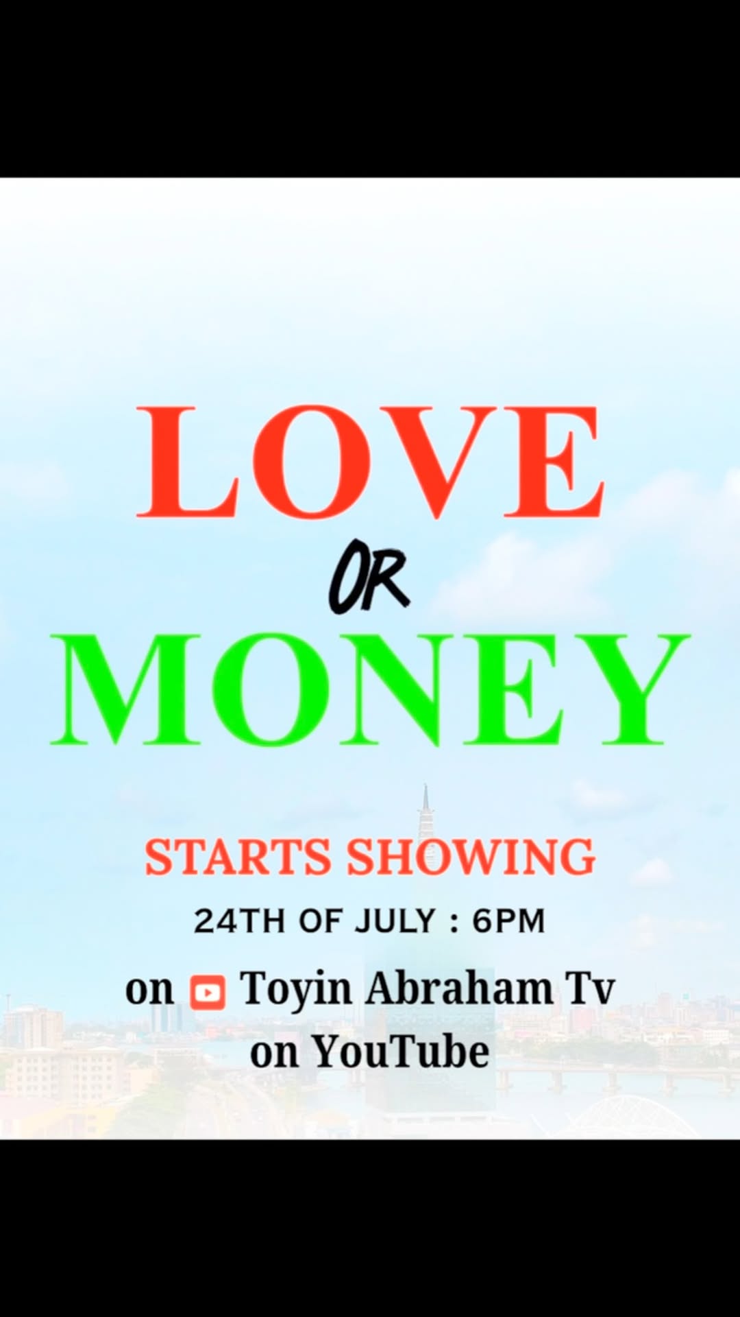 *Love or Money* is a story you’ll definitely love! 💔💰
It’s coming this *Thursday, 24th July by 6PM* on *Toyin Abraham TV* on YouTube.
And while you wait, don’t forget to watch:
*The 4th Generation*, *Street Genius*, *My Bestfriend’s Son*, *Our Wife*, and *Monetized Marriage* — all streaming now!
Please *watch, subscribe, like, comment, and kindly share* with others 🙏🏽
#LoveOrMoney #ToyinAbrahamTV