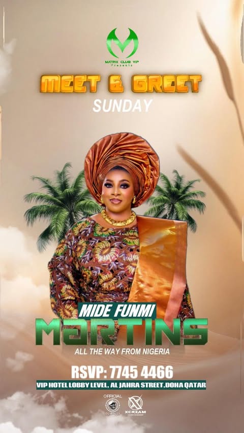 🌟 MEET & GREET WITH A LEGEND 🌟
Join us this Tonight as we welcome the iconic Mide Funmi Martins @mydemartins 🇳🇬 all the way from Nigeria — right here in Doha, Qatar.
✨ Expect glitz, glam, and unforgettable moments as you meet the queen herself in person @matrixclub_vip
📍 VIP Hotel Lobby Level, Al Jahra Street, Doha
📞 RSVP: 7745 4466
🎧 Powered by Matrix Club VIP
🎤 Hypeman Labosky
📸 Dress to impress & come ready to vibe
#MideMartinsInDoha #MatrixClubVIP #MeetAndGreetDoha #NaijaToQatar #SundayVibes #VIPExperience #XcreamEvents #doha
#QatarEvents #qatarairways
#qatar #dohanightlife
#nollywood #nigeria #lagosnigeria