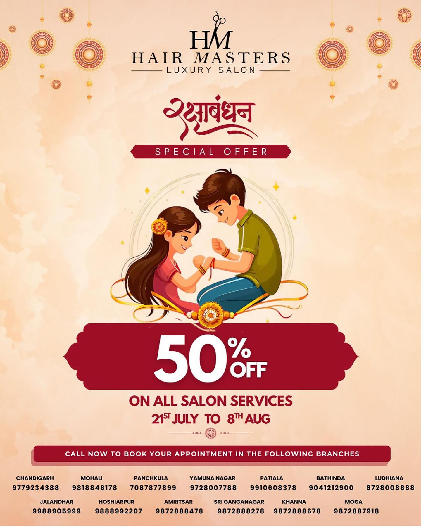 HAIR - BEAUTY- NAILS - SPA - AESTHETICS - MAKEUPS - PREBRIDAL
50% FLAT DISCOUNT📣📣📣📣 😳😳ON ALL SALON SERVICES😳
🤩🤩🤩🤩🤩🤩🤩🤩🤩
HAIRCUT, HAIRCOLOR, SMOOTHENING, REBONDING, KERATIN, NANOPLASTIA, BOTOX, OLAPLEX, NASHI TREATMENT 🤩🤩🤩🤩🤩🤩🤩HAIR SPAS
💄🦶🏻💆🏼♀️💆🏻♂️💅🏻💇🏼♂️💇🏼♀️
ALL BEAUTY SERVICES, FACIALS, WAXING, MANICURE, PEDICURE BODYSCRUBS, BODYSPA..
NAIL EXTENSIONS💅🏻💅🏻💅🏻
AESTHETIC SERVICES LIKE BODY LASER & PRP
ALL MEDI FACIALS - HYDRA FACIAL, CARBON FACIAL, PHOTO FACIAL etc.
PARTY MAKEUPS...
✍🏻✍🏻✍🏻FOR APPOINTMENTS✍🏻✍🏻✍🏻
Offer valid till 8th August 2025
T&C Apply
Call us today to book your slots with us!
Chandigarh Branch 9779234388
Mohali Branch 9818848178
Panchkula Branch 7087877899
Yamuna Nagar Branch 9728007788
Patiala Branch 9910608378
Bathinda Branch 9041212900
Ludhiana Branch 8728008888
Jalandhar Branch 9988905999
Hoshiarpur Branch 9888992207
SriGanganagar Branch 9872888278
Amritsar Branch -9872888478
Khanna branch - 9872888678
Moga branch - 9872887918
FOR PAN INDIA - ANY BRANCH CALL 9818818478
.