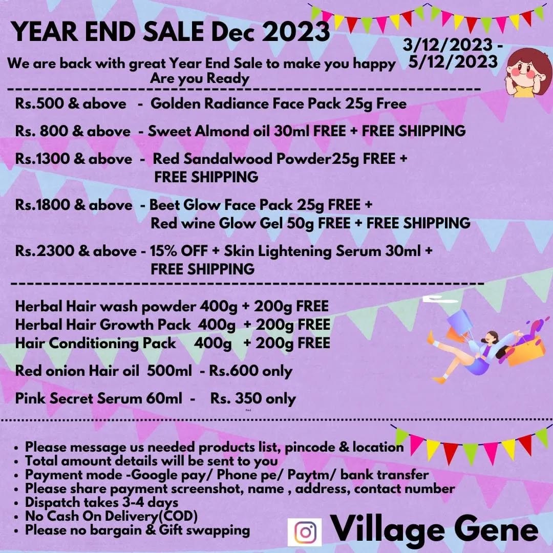 Year End Sale 2023
Natural
Herbal
Affordable
More products
More offers
More more to come
Follow and share our page to your family and friends
Thanks for supporting
Follow
Message
@villagegene
#beauty #herbal #Natural #serum #facepack #gel #cream #backpain #nightgel #hairoil #dandruff #skincare #cosmetics #pigmentation #villagegene #offer #hairfall #soap #handmade #glow #brightening #antiageing #silkyhair #clearskin #glow #jointpain #reels #sale #india #tamilnadu