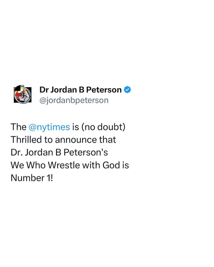 The @nytimes is (no doubt)
Thrilled to announce that Dr. Jordan B Peterson’s
We Who Wrestle with God is
Number 1!
(Plus Amazon’s most sold book of the week)